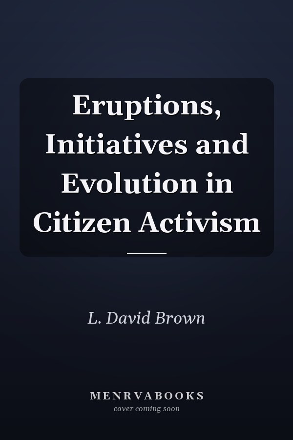 Eruptions, Initiatives and Evolution in Citizen Activism