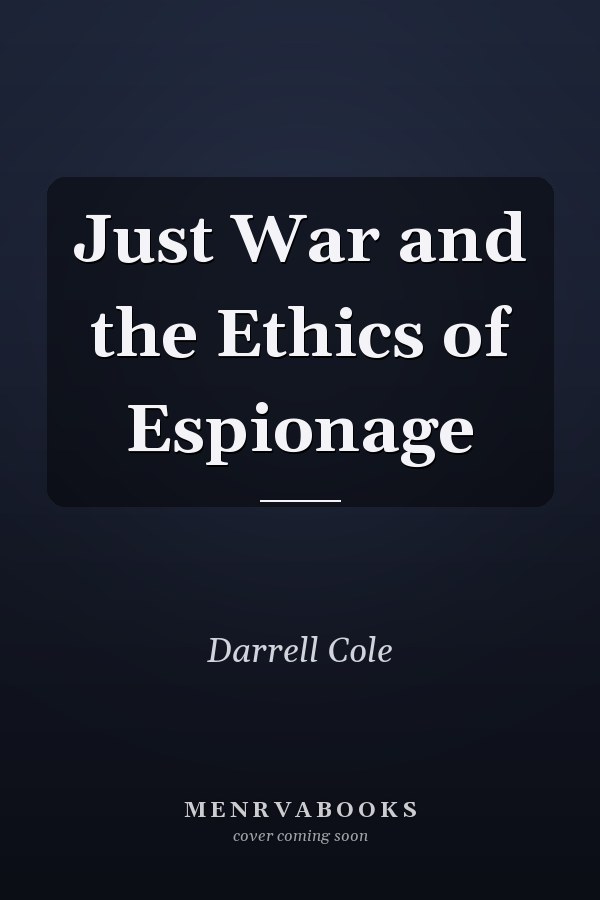 Just War and the Ethics of Espionage