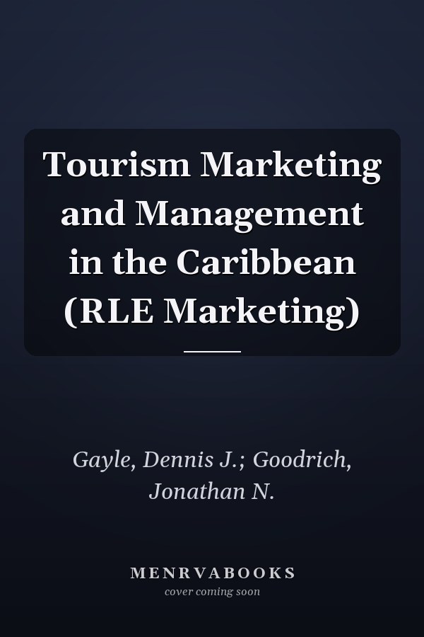 Tourism Marketing and Management in the Caribbean (RLE Marketing)
