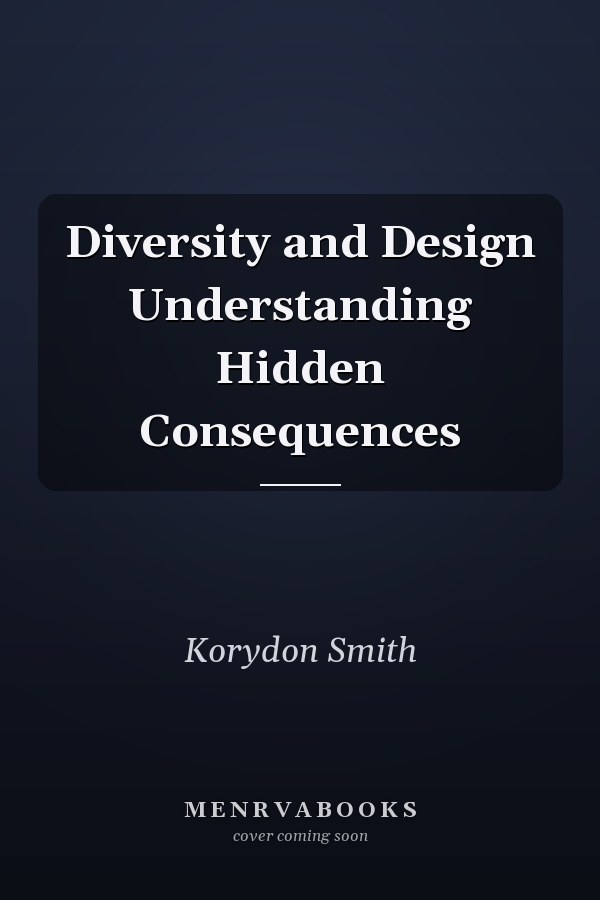 Diversity and Design Understanding Hidden Consequences