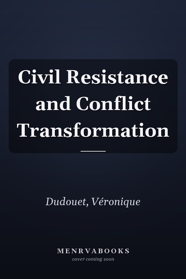 Civil Resistance and Conflict Transformation