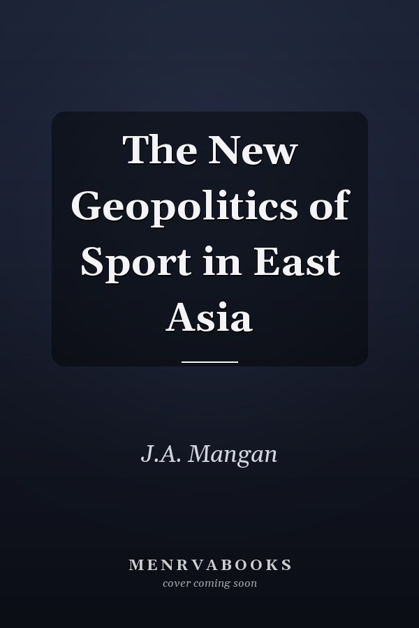 The New Geopolitics of Sport in East Asia