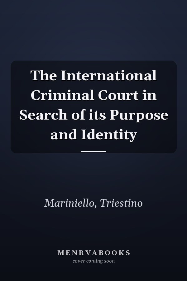 The International Criminal Court in Search of its Purpose and Identity