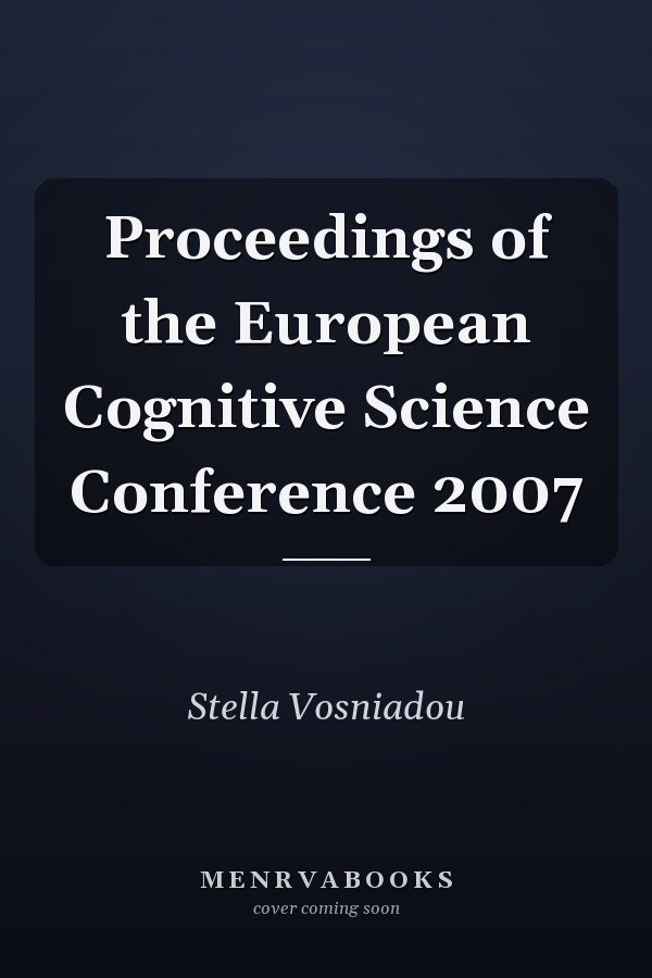 Proceedings of the European Cognitive Science Conference 2007