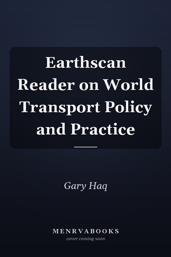 Earthscan Reader on World Transport Policy and Practice