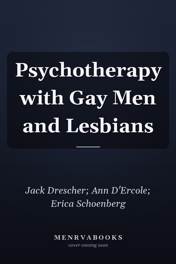 Psychotherapy with Gay Men and Lesbians