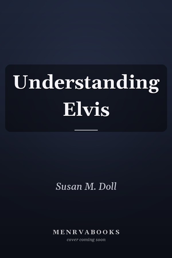 Understanding Elvis