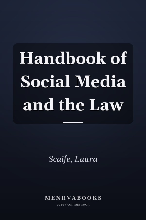Handbook of Social Media and the Law
