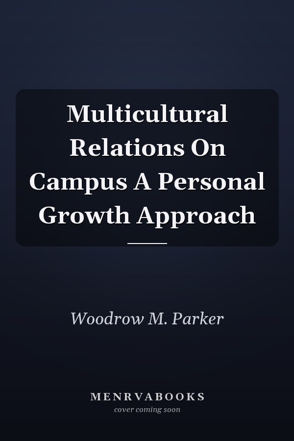 Multicultural Relations On Campus A Personal Growth Approach