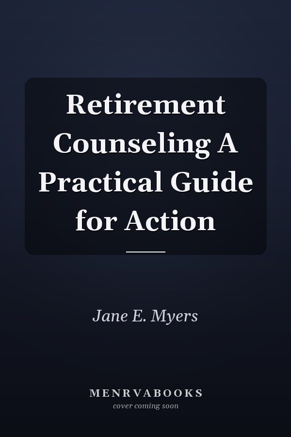 Retirement Counseling A Practical Guide for Action
