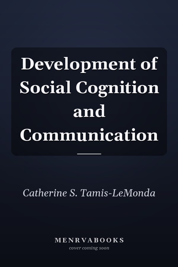 Development of Social Cognition and Communication