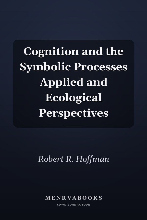 Cognition and the Symbolic Processes Applied and Ecological Perspectives