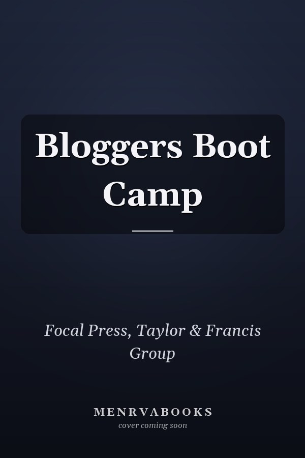 Bloggers Boot Camp