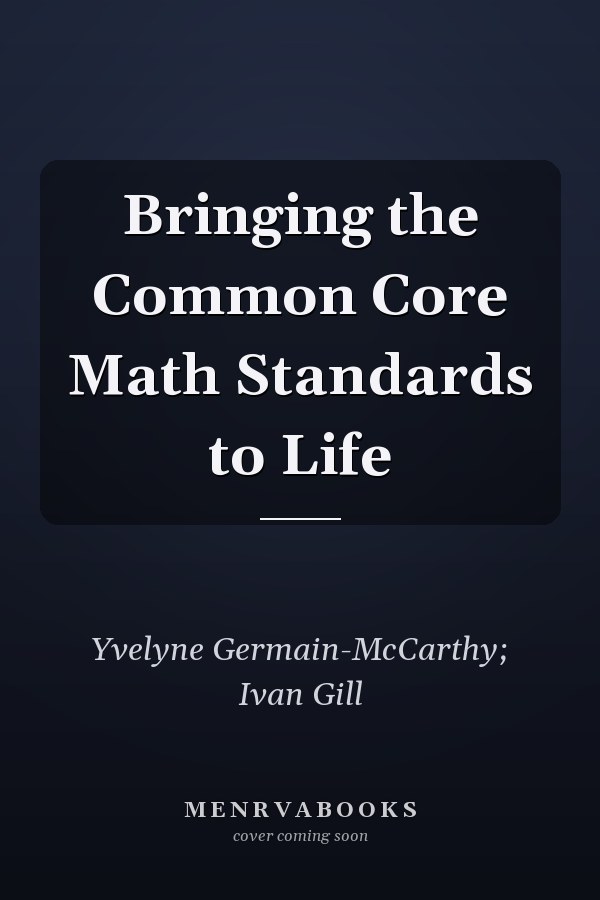 Bringing the Common Core Math Standards to Life