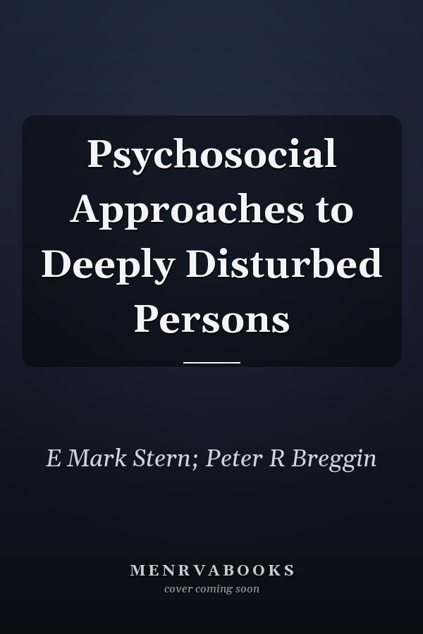 Psychosocial Approaches to Deeply Disturbed Persons