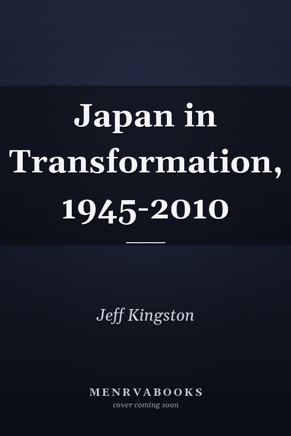 Japan in Transformation, 1945-2010