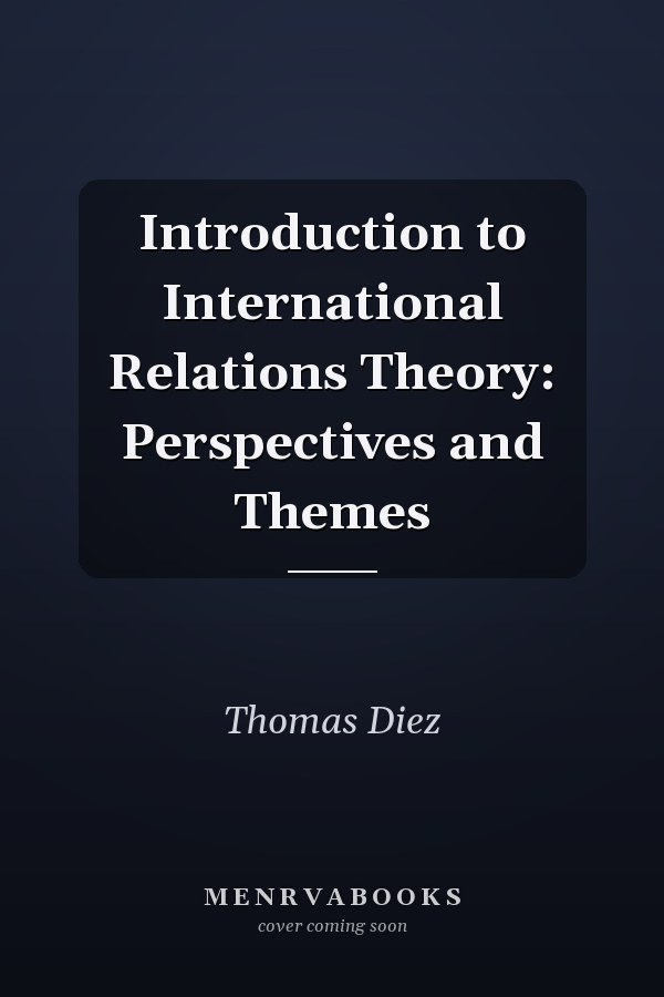 Introduction to International Relations Theory: Perspectives and Themes