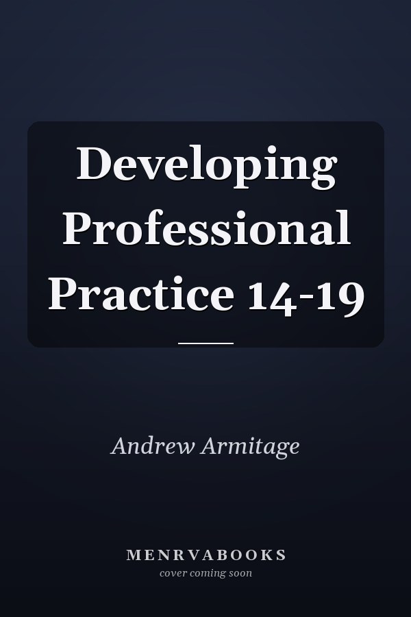 Developing Professional Practice 14-19