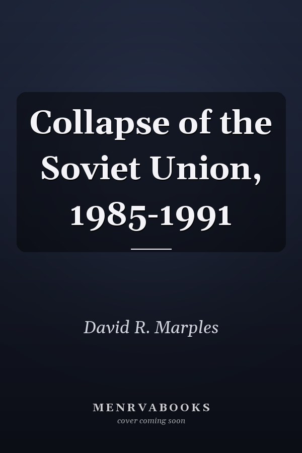 Collapse of the Soviet Union, 1985-1991