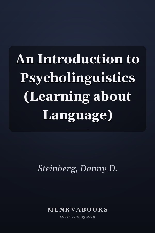 An Introduction to Psycholinguistics (Learning about Language)