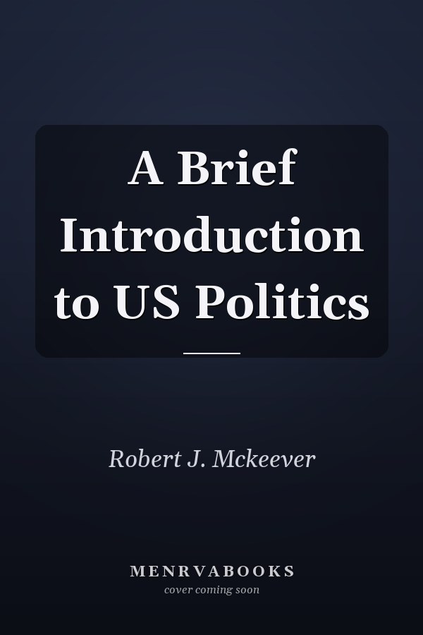 A Brief Introduction to US Politics