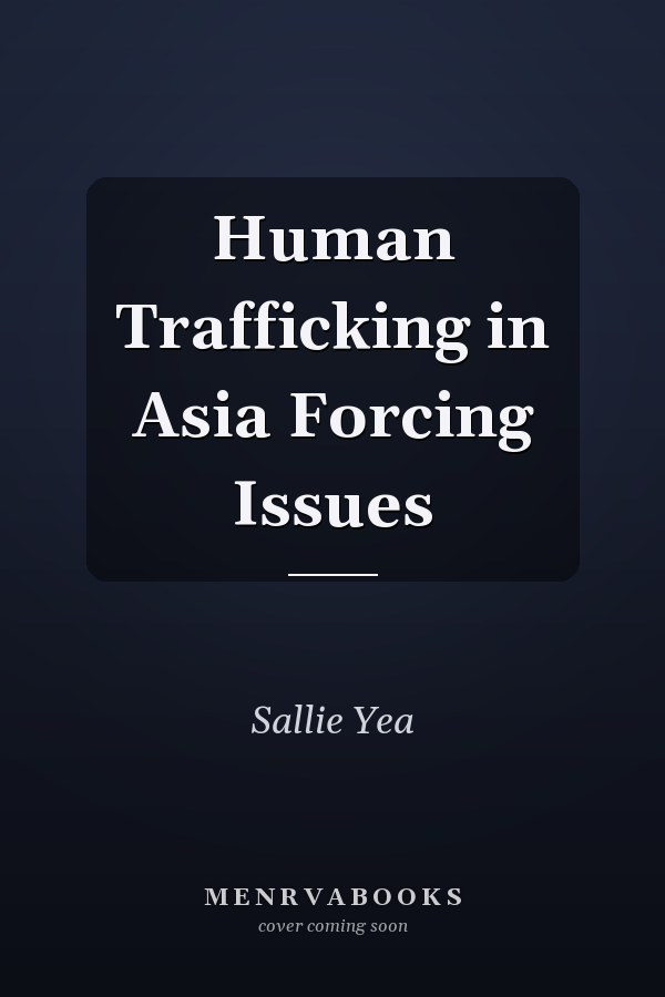 Human Trafficking in Asia Forcing Issues