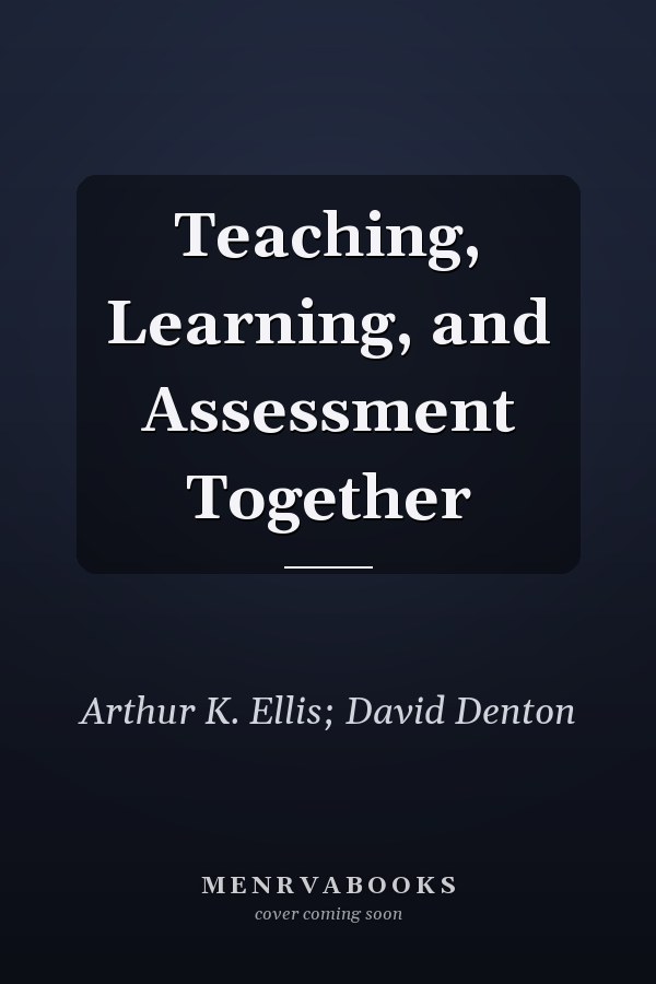 Teaching, Learning, and Assessment Together