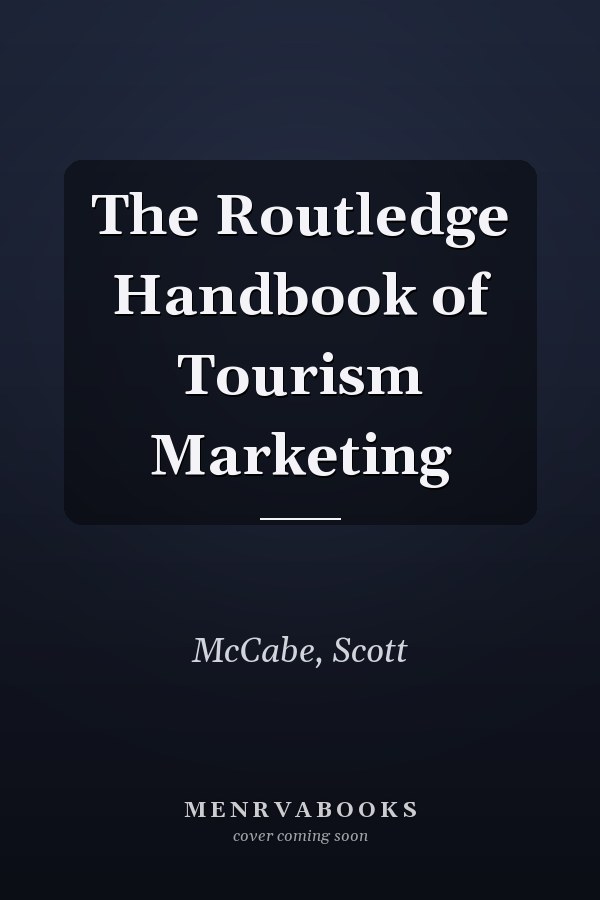 The Routledge Handbook of Tourism Marketing