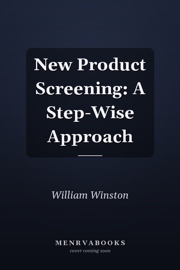 New Product Screening: A Step-Wise Approach