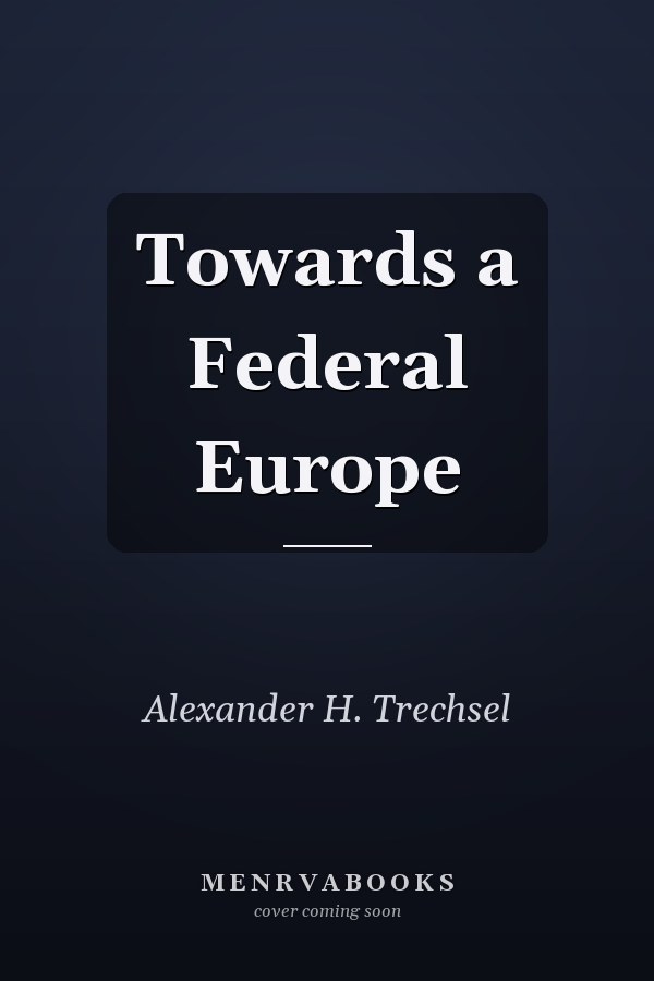 Towards a Federal Europe