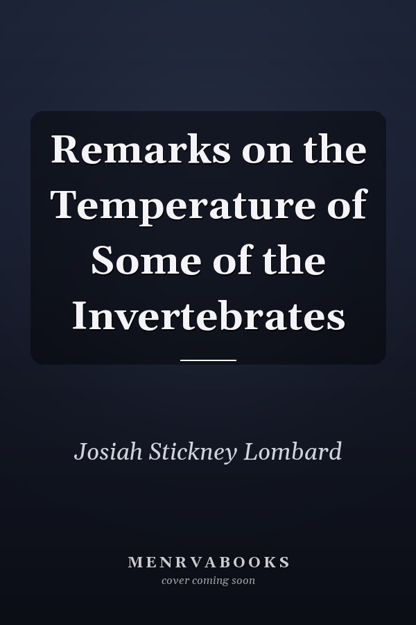 Remarks on the Temperature of Some of the Invertebrates