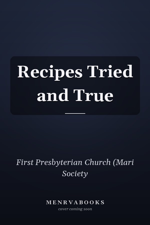 Recipes Tried and True