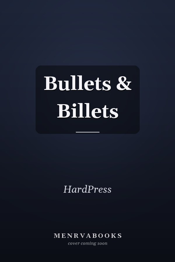 Bullets & Billets
