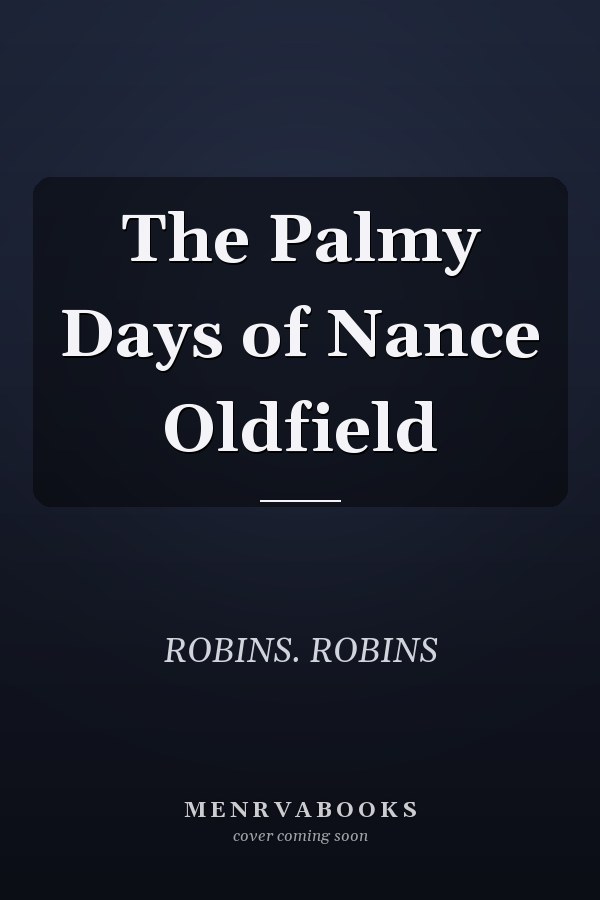 The Palmy Days of Nance Oldfield