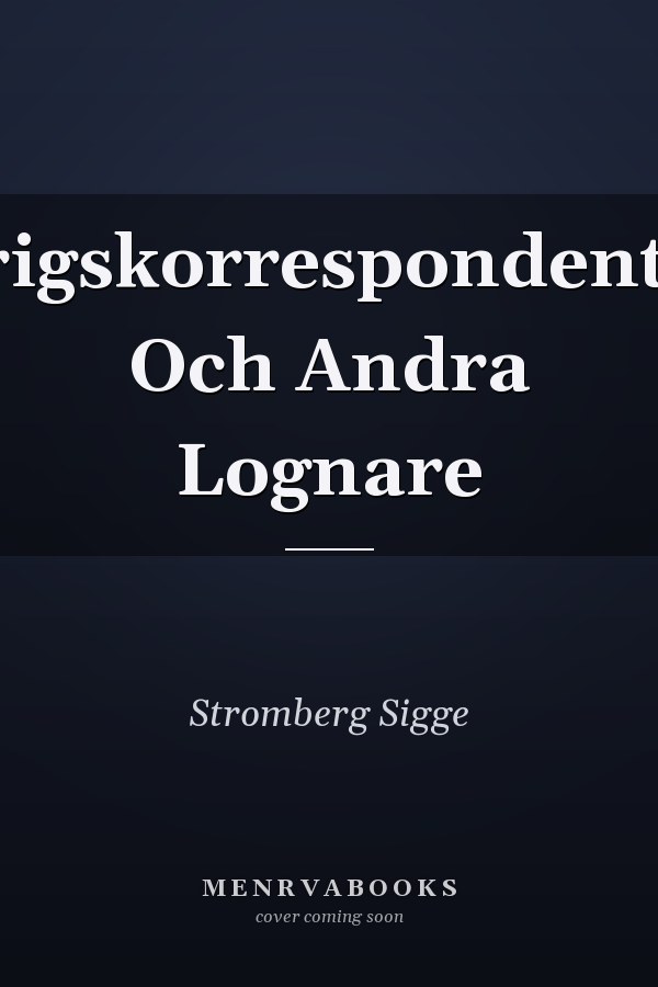 Krigskorrespondenter Och Andra Lognare