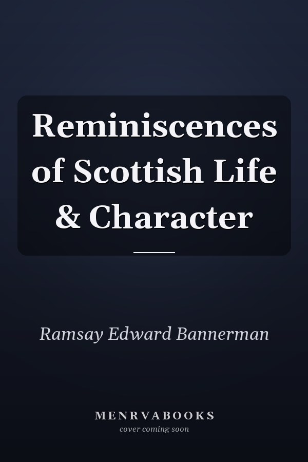 Reminiscences of Scottish Life & Character