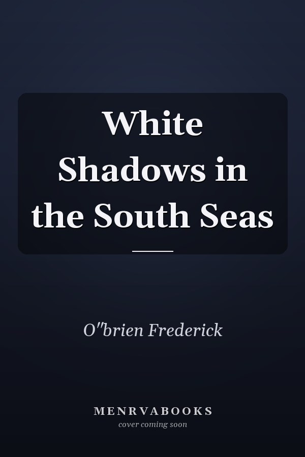 White Shadows in the South Seas