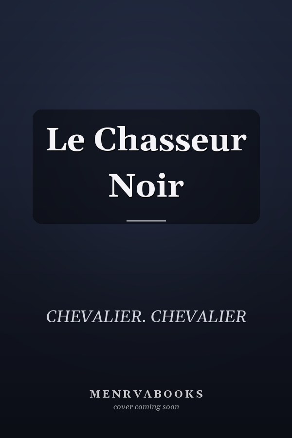 Le Chasseur Noir