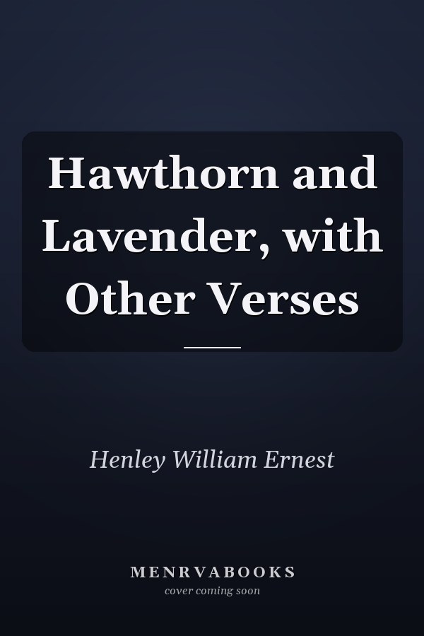 Hawthorn and Lavender, with Other Verses