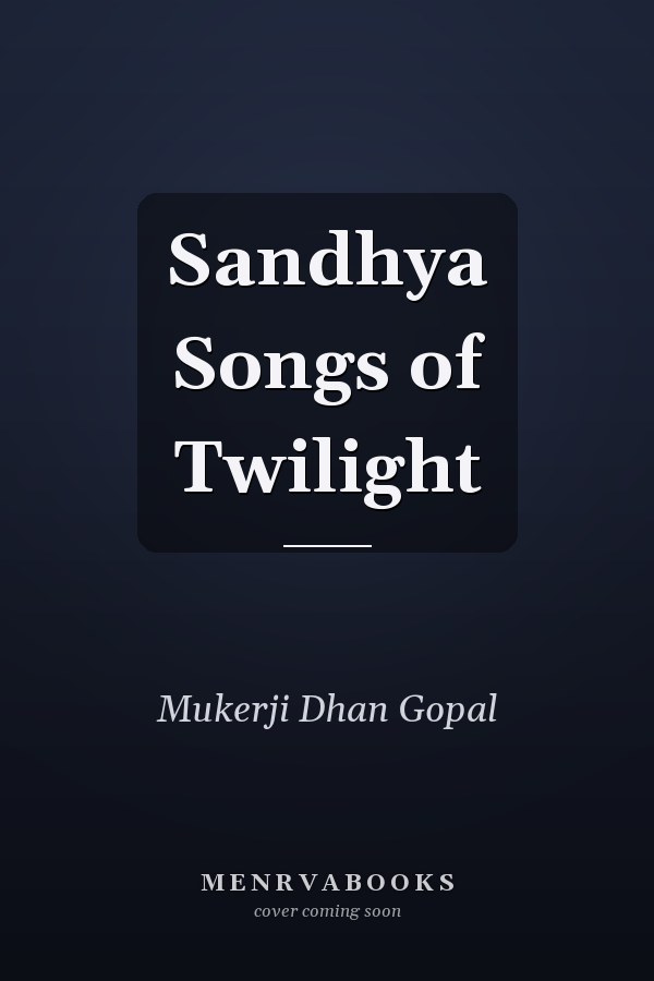 Sandhya Songs of Twilight