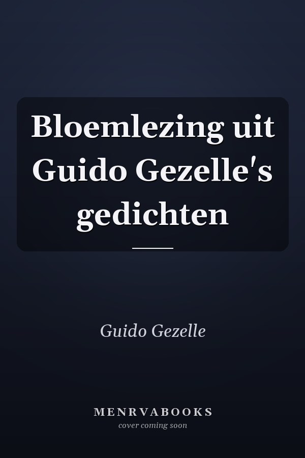 Bloemlezing uit Guido Gezelle's gedichten