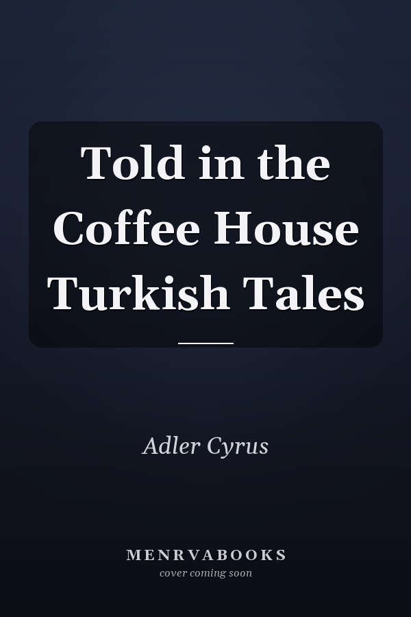 Told in the Coffee House Turkish Tales