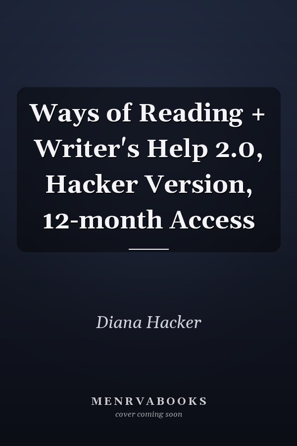 Ways of Reading + Writer's Help 2.0, Hacker Version, 12-month Access