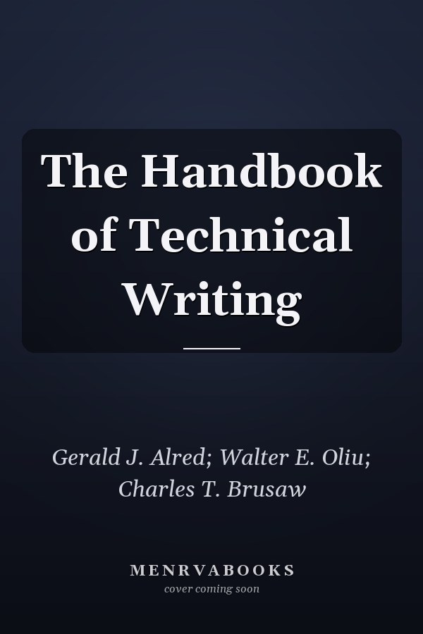 The Handbook of Technical Writing