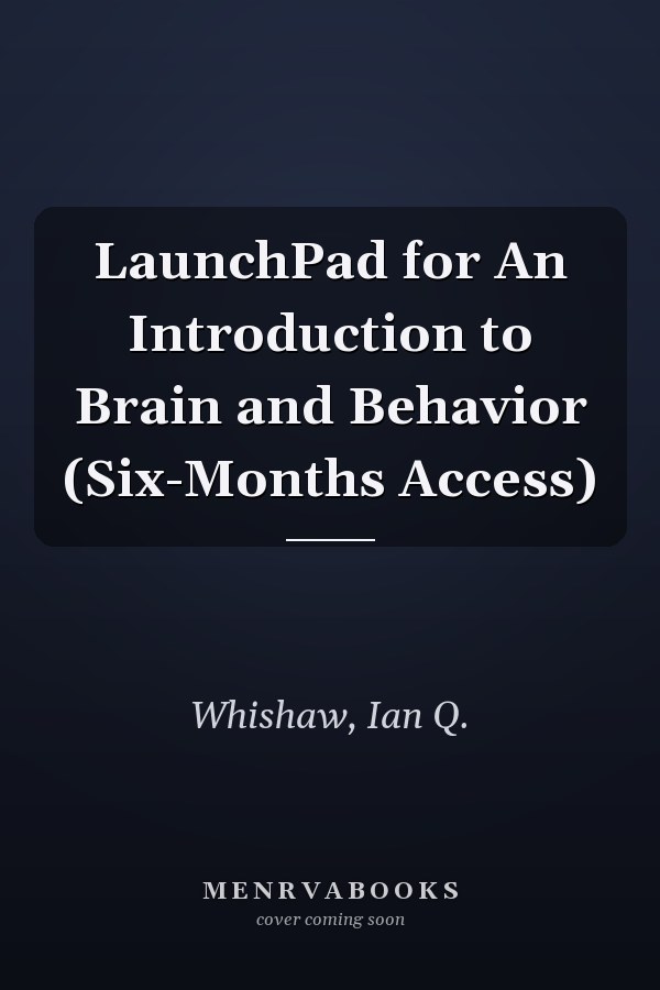 LaunchPad for An Introduction to Brain and Behavior (Six-Months Access)