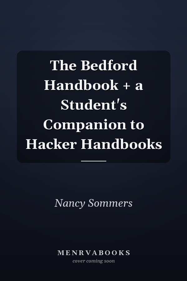 The Bedford Handbook + a Student's Companion to Hacker Handbooks