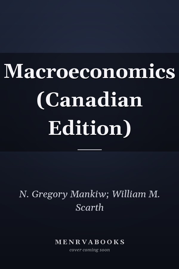 Macroeconomics (Canadian Edition)