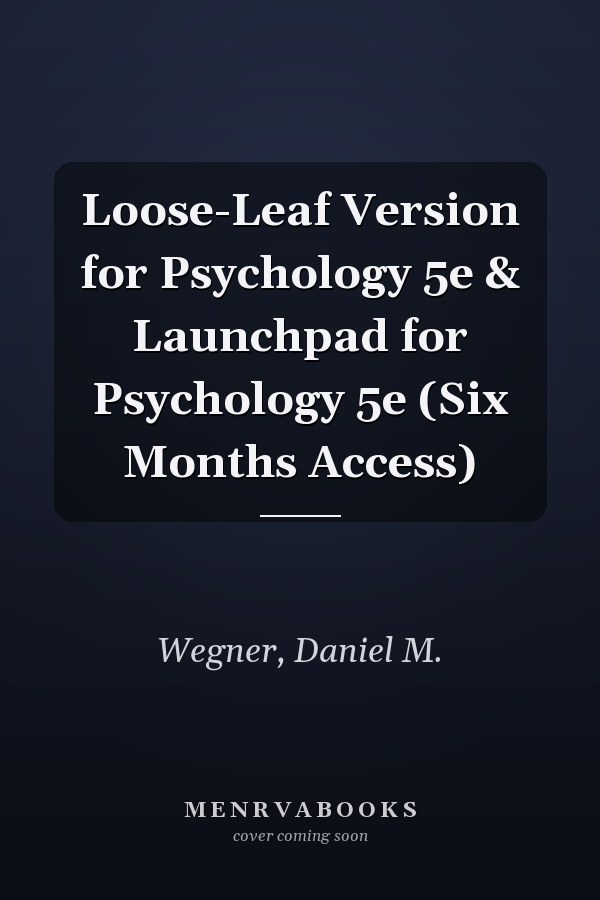 Loose-Leaf Version for Psychology 5e & Launchpad for Psychology 5e (Six Months Access)