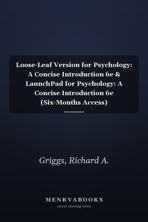 Loose-Leaf Version for Psychology: A Concise Introduction 6e & LaunchPad for Psychology: A Concise Introduction 6e (Six-Months Access)