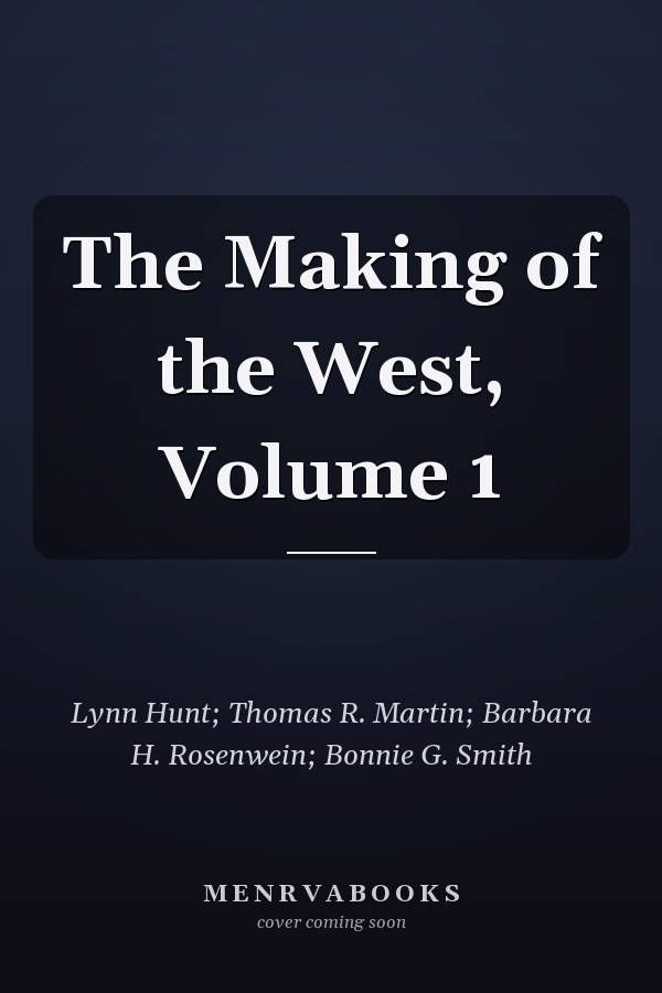 The Making of the West, Volume 1